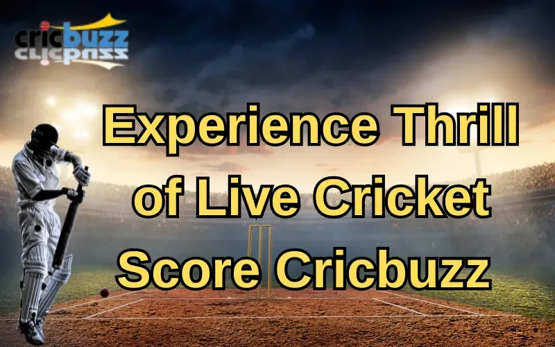 cricbuzz live score — BD news