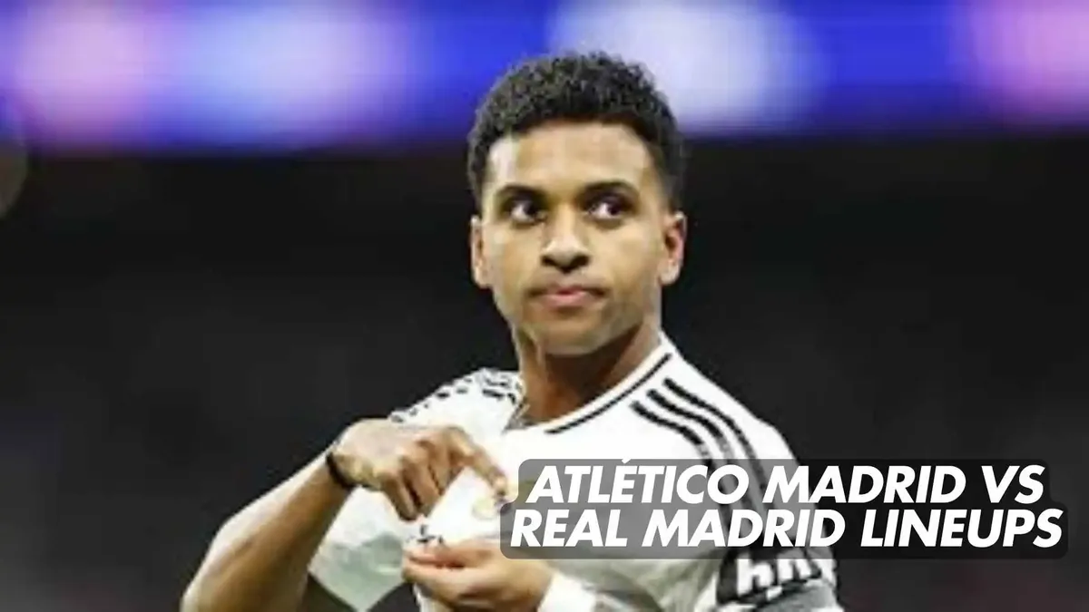 real madrid vs atlético madrid lineups — BD news
